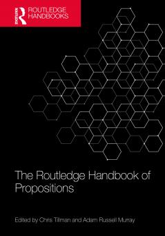 Routledge Handbook of Propositions