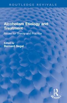 Alcoholism Etiology and Treatment
