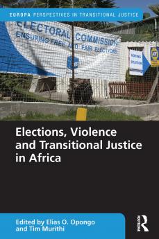 Elections Violence and Transitional Justice in Africa