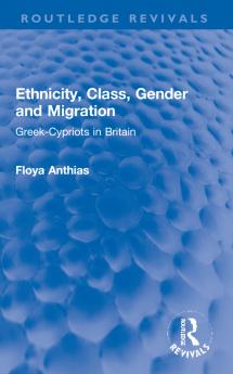 Ethnicity Class Gender and Migration