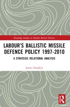 Labour’s Ballistic Missile Defence Policy 1997-2010