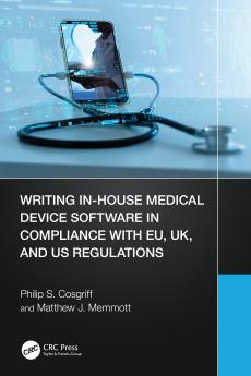Writing In-House Medical Device Software in Compliance with EU UK and US Regulations