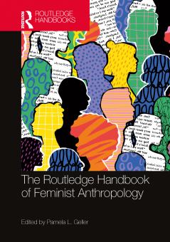Routledge Handbook of Feminist Anthropology