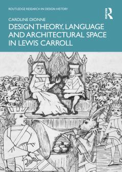 Design Theory Language and Architectural Space in Lewis Carroll