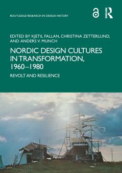 Nordic Design Cultures in Transformation 1960–1980