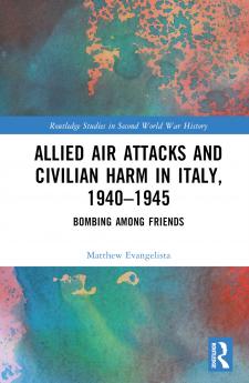 Allied Air Attacks and Civilian Harm in Italy 1940–1945