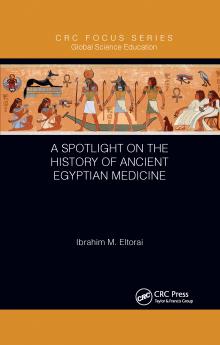 Spotlight on the History of Ancient Egyptian Medicine