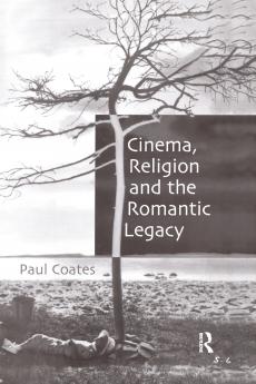 Cinema Religion and the Romantic Legacy