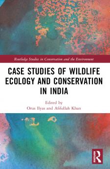 Case Studies of Wildlife Ecology and Conservation in India