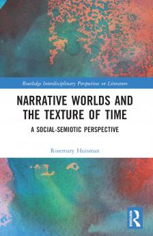 Narrative Worlds and the Texture of Time