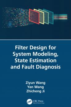 Filter Design for System Modeling State Estimation and Fault Diagnosis