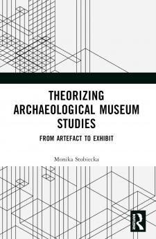 Theorizing Archaeological Museum Studies