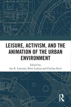 Leisure Activism and the Animation of the Urban Environment