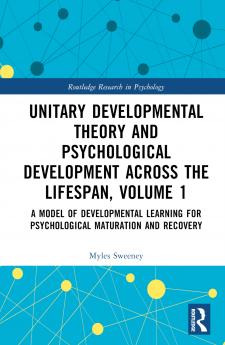 Unitary Developmental Theory and Psychological Development Across the Lifespan Volume 1