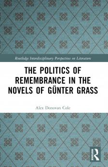 Politics of Remembrance in the Novels of Günter Grass