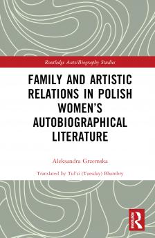 Family and Artistic Relations in Polish Women’s Autobiographical Literature