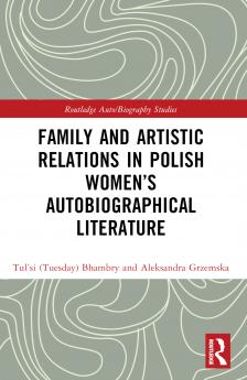 Family and Artistic Relations in Polish Women’s Autobiographical Literature