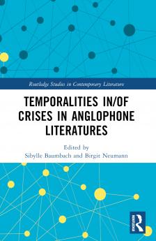Temporalities in/of Crises in Anglophone Literatures