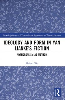 Ideology and Form in Yan Lianke’s Fiction