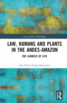 Law Humans and Plants in the Andes-Amazon
