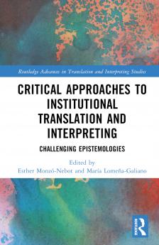 Critical Approaches to Institutional Translation and Interpreting