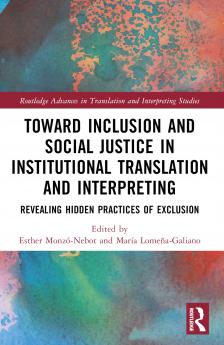Toward Inclusion and Social Justice in Institutional Translation and Interpreting