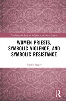 Women Priests Symbolic Violence and Symbolic Resistance