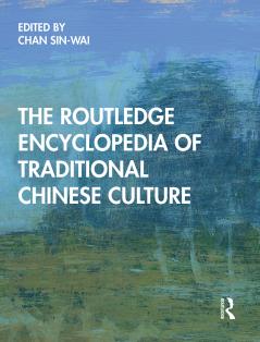 Routledge Encyclopedia of Traditional Chinese Culture
