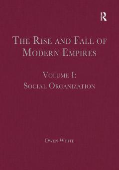 Rise and Fall of Modern Empires Volume I