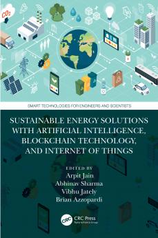 Sustainable Energy Solutions with Artificial Intelligence Blockchain Technology and Internet of Things