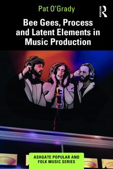 Bee Gees Process and Latent Elements in Music Production