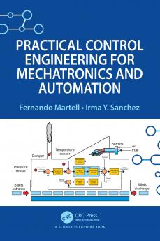 Practical Control Engineering for Mechatronics and Automation