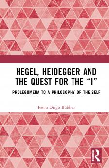 Hegel Heidegger and the Quest for the “I”