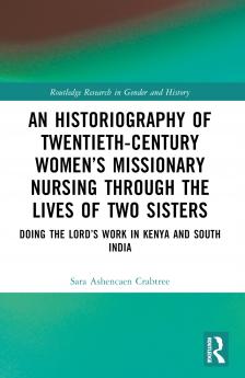 Historiography of Twentieth-Century Women’s Missionary Nursing Through the Lives of Two Sisters