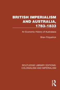 British Imperialism and Australia 1783–1833