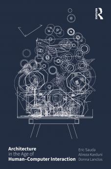 Architecture in the Age of Human–Computer Interaction