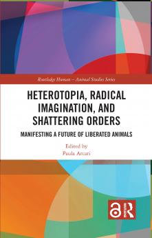 Heterotopia Radical Imagination and Shattering Orders
