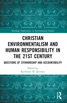 Christian Environmentalism and Human Responsibility in the 21st Century
