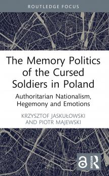 Memory Politics of the Cursed Soldiers in Poland