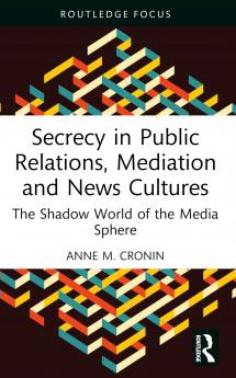 Secrecy in Public Relations Mediation and News Cultures