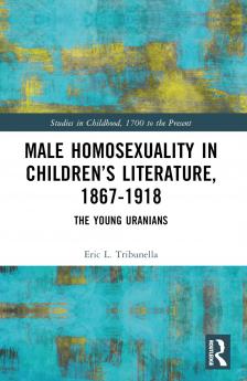 Male Homosexuality in Children's Literature 1867-1918