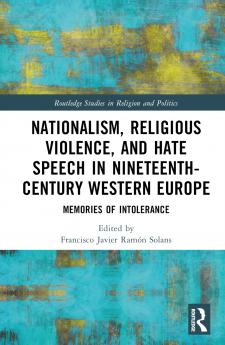 Nationalism Religious Violence and Hate Speech in Nineteenth-Century Western Europe