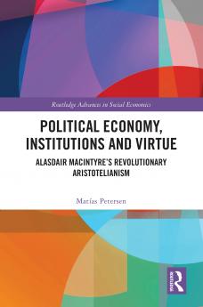Political Economy Institutions and Virtue
