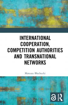 International Cooperation Competition Authorities and Transnational Networks