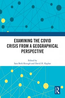 Examining the COVID Crisis from a Geographical Perspective