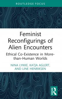 Feminist Reconfigurings of Alien Encounters