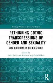 Rethinking Gothic Transgressions of Gender and Sexuality