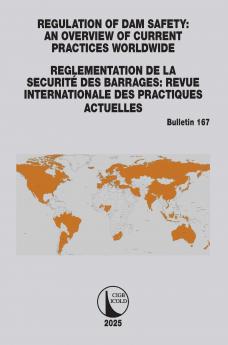Regulation of Dam Safety: An Overview of Current Practices Worldwide / Reglementation de la Securité des Barrages: Revue Internationale des Practiques Actuelles