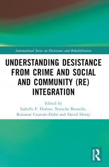 Understanding Desistance from Crime and Social and Community (Re)integration