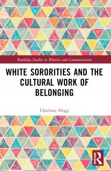 White Sororities and the Cultural Work of Belonging
